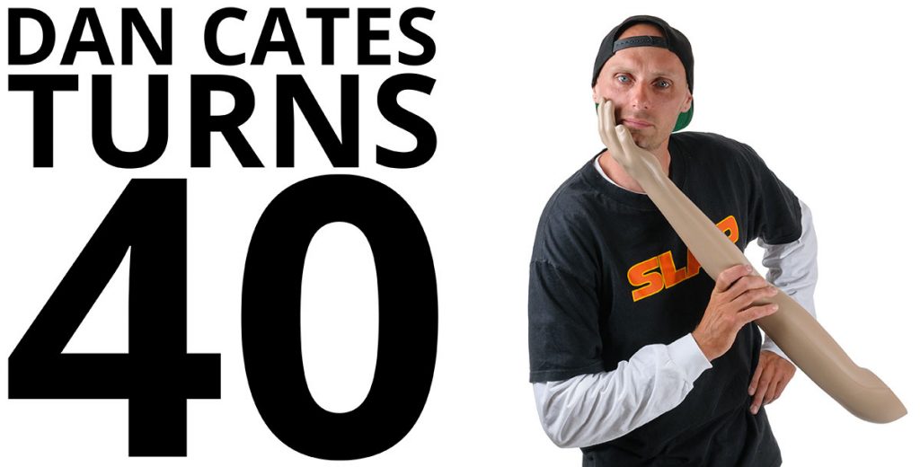 Dan Cates Turns 40 - Skate Pharm